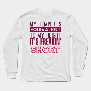 Short People Have Short Tempers Long Sleeve T-Shirt